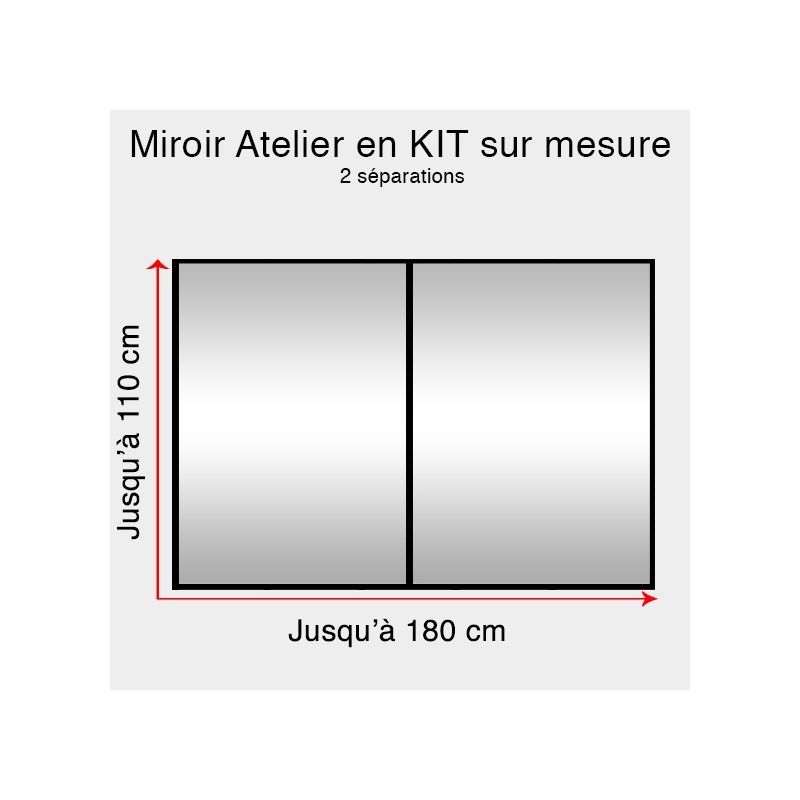Kit miroir atelier sur mesure jusqu'à H:110cm x 180cm 2 separations