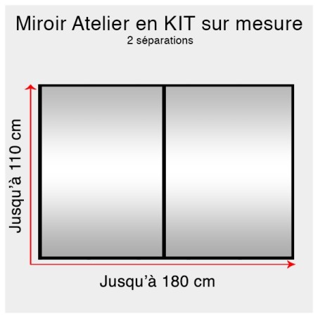 Kit miroir atelier sur mesure jusqu'à H:110cm x 180cm 2 separations